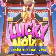 assistir canal viva online gratis